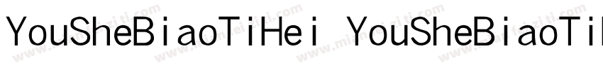 YouSheBiaoTiHei YouSheBiaoTiHei字体转换